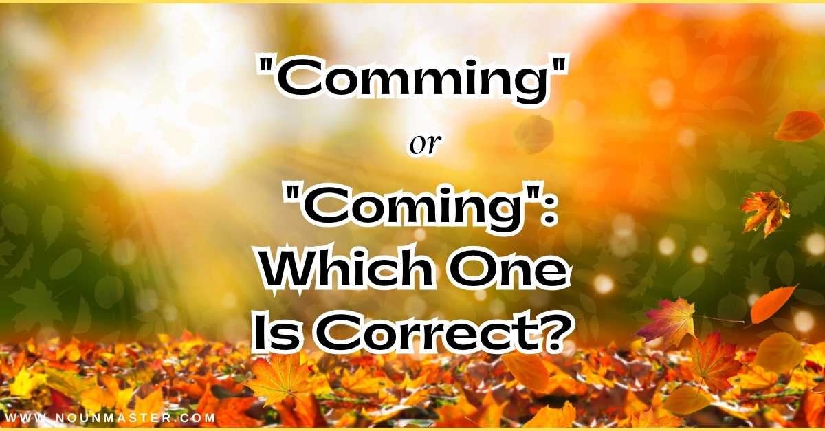 comming-coming-which-one-is-correct