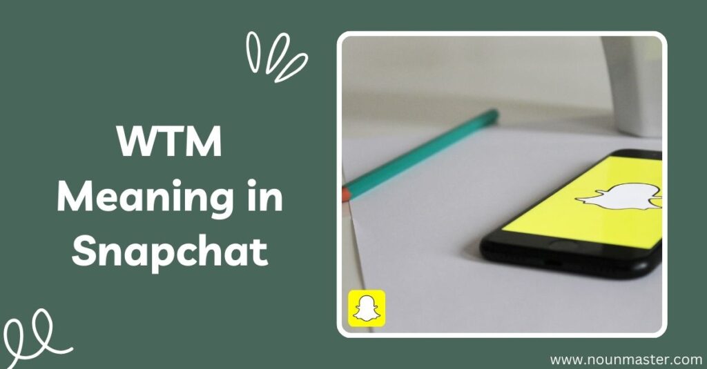 wtm-meaning-in-snapchat