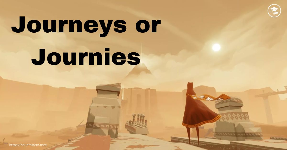 Journeys or Journies