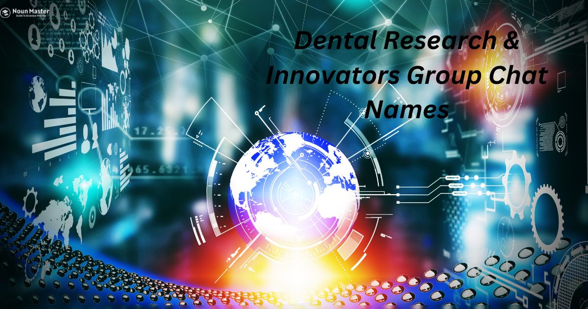 Dental Research & Innovators Group Chat Names