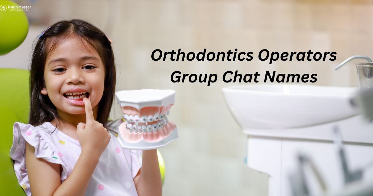 Orthodontics Operators Group Chat Names